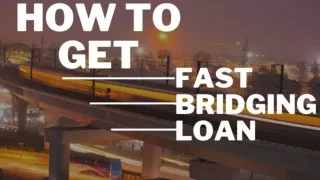  How To Get a Fast-Bridging Loan