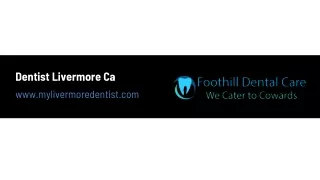 Dentist Livermore Ca - www.mylivermoredentist.com