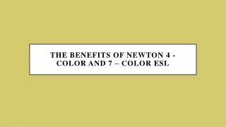 the benefits of newton 4 color and 7 color esl