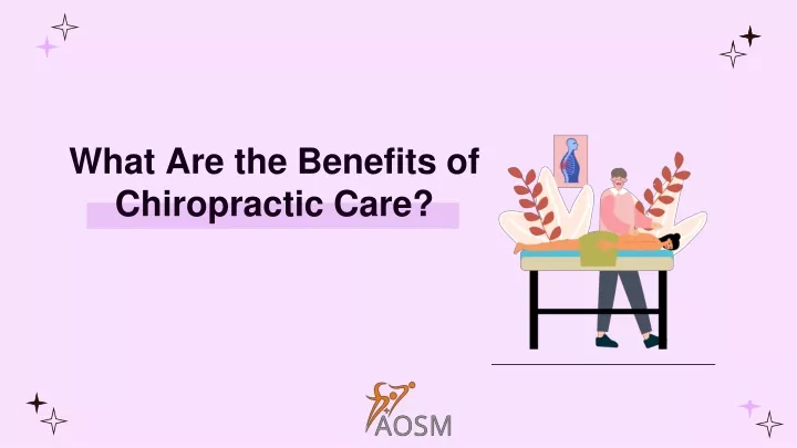 what are the benefits of chiropractic care