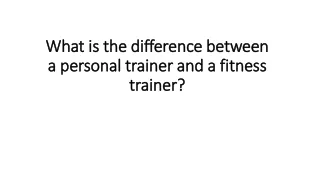 What is the difference between a personal trainer and a fitness trainer?
