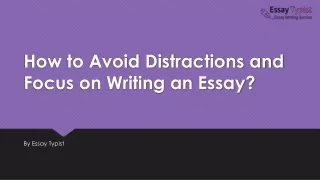 how to avoid distractions and focus on writing an essay