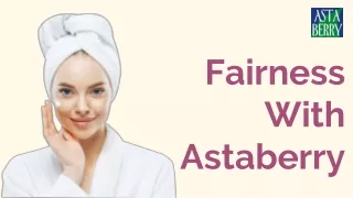 fairness with astaberry
