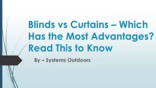 Blinds vs Curtains – Which Has the Most Advantages Read This to Know