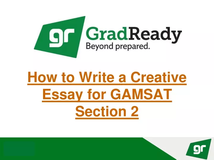 how to write a creative essay for gamsat section 2