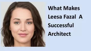 The Six Qualities That Make Leesa Fazal  Such A Good Architect.