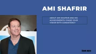 About Ami Shafrir And His Achievements: Chase Your Vision With Consistency