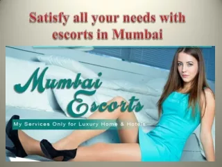 Satisfy all your needs with escorts in Mumbai