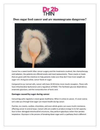 Dr2bThin - Does sugar feed cancer and are mammograms dangerous?