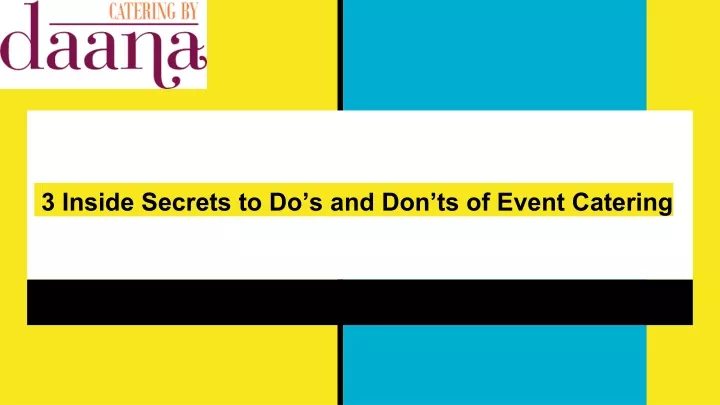 3 inside secrets to do s and don ts of event catering