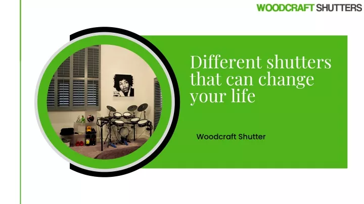 different shutters that can change your life