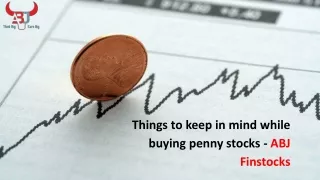 Things to keep in mind while buying penny stocks - ABJ Finstocks