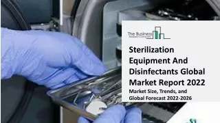 Sterilization Equipment And Disinfectants Global Market Report 2022