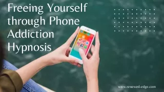 Freeing Yourself through Phone Addiction Hypnosis