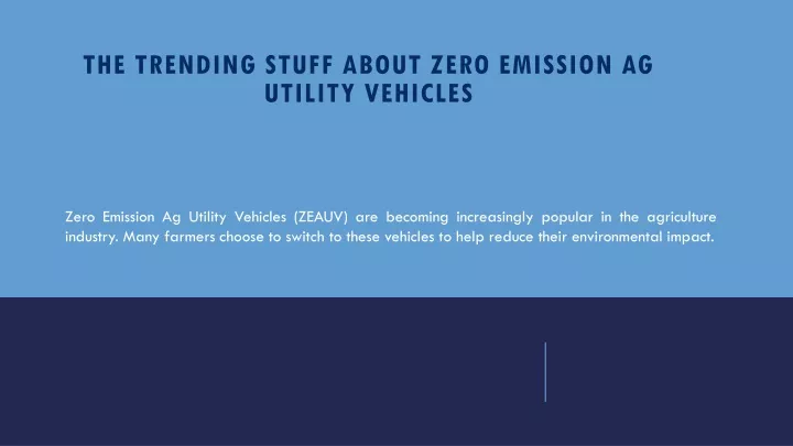 the trending stuff about zero emission ag utility vehicles