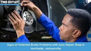 Signs of Potential Brake Problems with Auto Repair Shop in Northside, Jacksonville