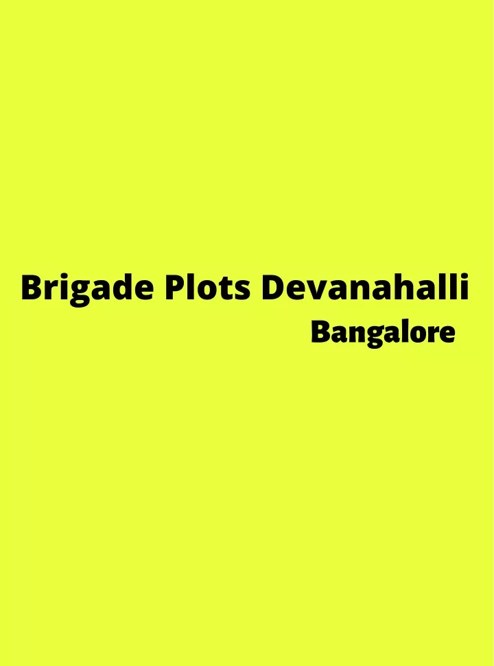 brigade plots devanahalli