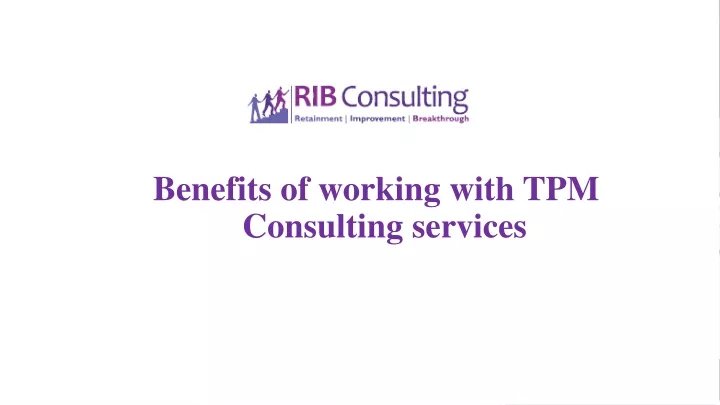 benefits of working with tpm consulting services