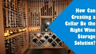 how can creating a cellar be the right wine