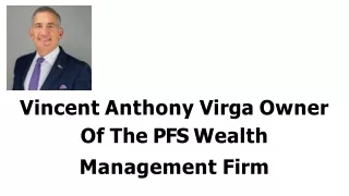 Vincent Anthony Virga OwnerOf The PFS Wealth Management Firm