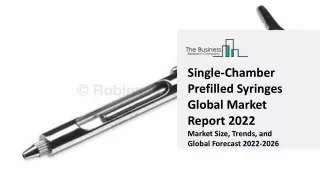 Single-Chamber Prefilled Syringes Global Market Report 2022
