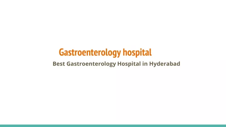 PPT - Gastroenterology Hospital In Hyderabad PowerPoint Presentation ...