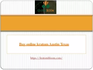 Buy Online Kratom Austin_Kratombloom.com