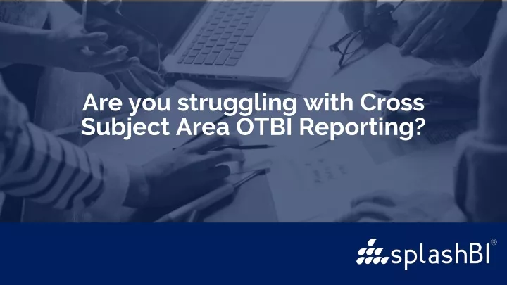 are you struggling with cross subject area otbi