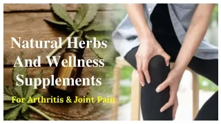 Natural Herbs And Supplements For Arthritis and Joint Pain