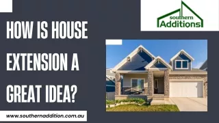 How is house extension a great idea
