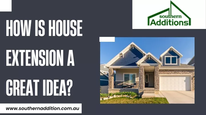 how is house extension a great idea