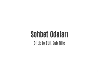 sohbet odalar click to edit sub title
