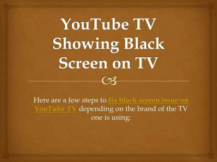 youtube tv showing black screen on tv