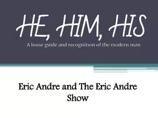 Eric Andre and The Eric Andre Show
