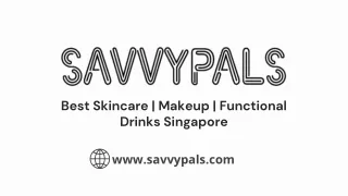 SAVVYPALS -Best Skincare  Makeup  Functional Drinks Singapore