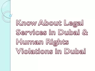 Know About Legal Services in Dubai & Human Rights Violations in Dubai