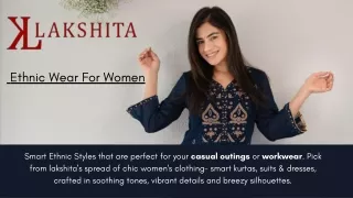 Buy Women Ethnic Wear for Women at Lakshita