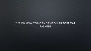 tips on how you can save on airport car parking