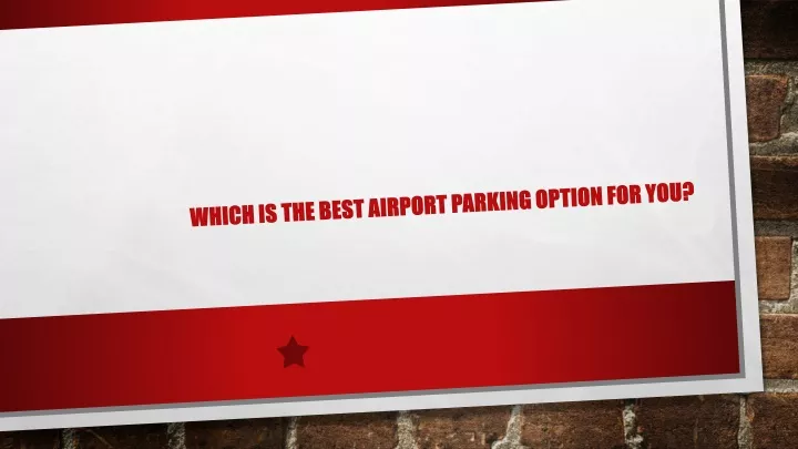 which is the best airport parking option for you