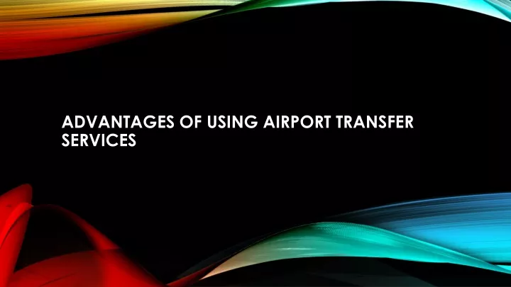 advantages of using airport transfer services