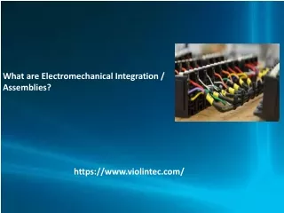what are electromechanical integration assemblies