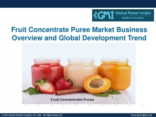 Fruit Concentrate Puree Market Share and Forecast, 2019 – 2025