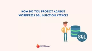 How do you protect against WordPress SQL Injection Attack