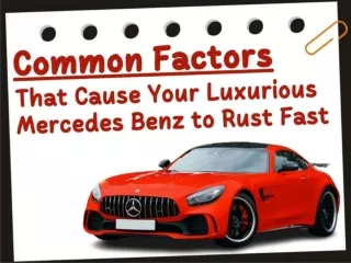 Common Factors That Cause Your Luxurious Mercedes Benz to Rust Fast