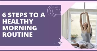 6 Steps to a Healthy Morning Routine