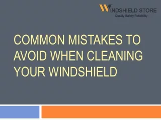 Top Mistakes to Avoid When Cleaning your Windshield