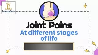 Joint Pains- At different stages of life