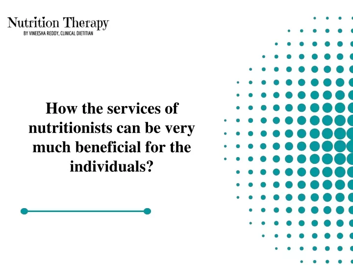 how the services of nutritionists can be very