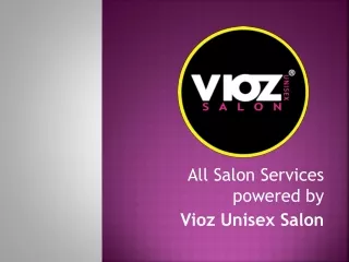 Top Salon in Delhi - Vioz Salon