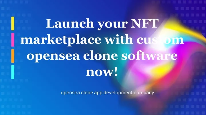 launch your nft marketplace with custom opensea clone software now